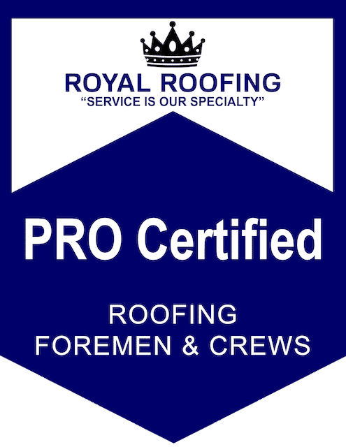 A blue and white badge reads "ROYAL ROOFING 'SERVICE IS OUR SPECIALTY' PRO Certified COMPOSITION SHINGLES INSTALLER" with a crown icon at the top.
